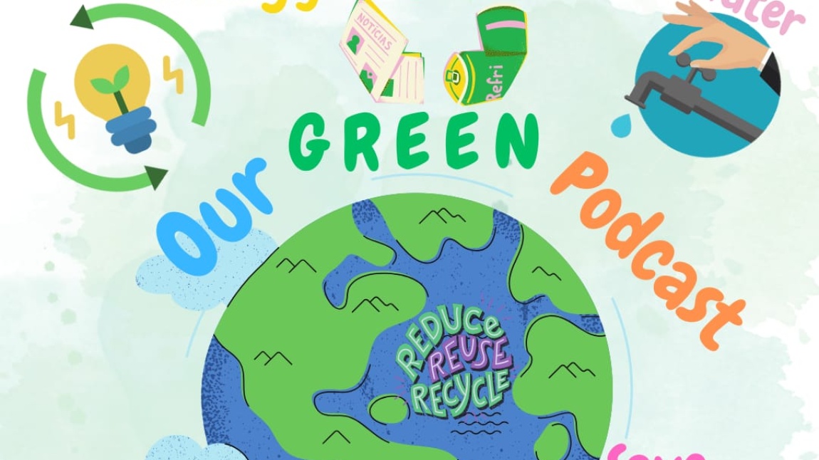 e-Twinning Projemiz Our Green Podcast “ Reduce Reuse Recycle” Etkinliği