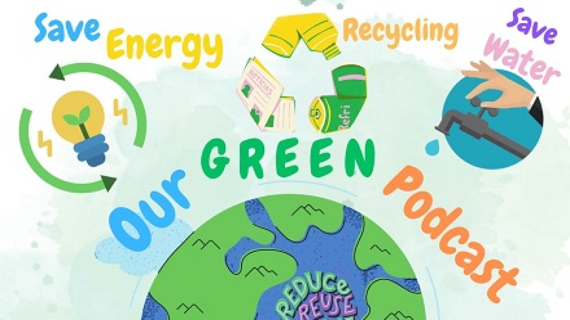 e-Twinning Projemiz Our Green Podcast “ Save Water” Etkinliği